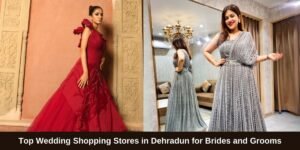 Wedding Shopping Stores in Dehradun